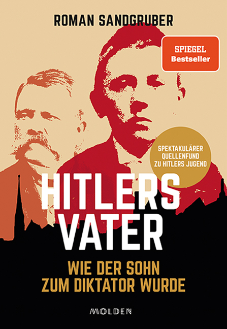 Hitlers Vater Wie der Sohn zum Diktator wurde