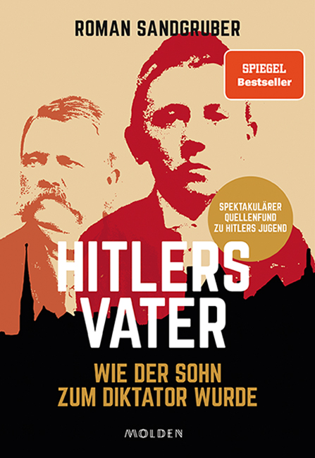 Hitlers Vater Wie der Sohn zum Diktator wurde