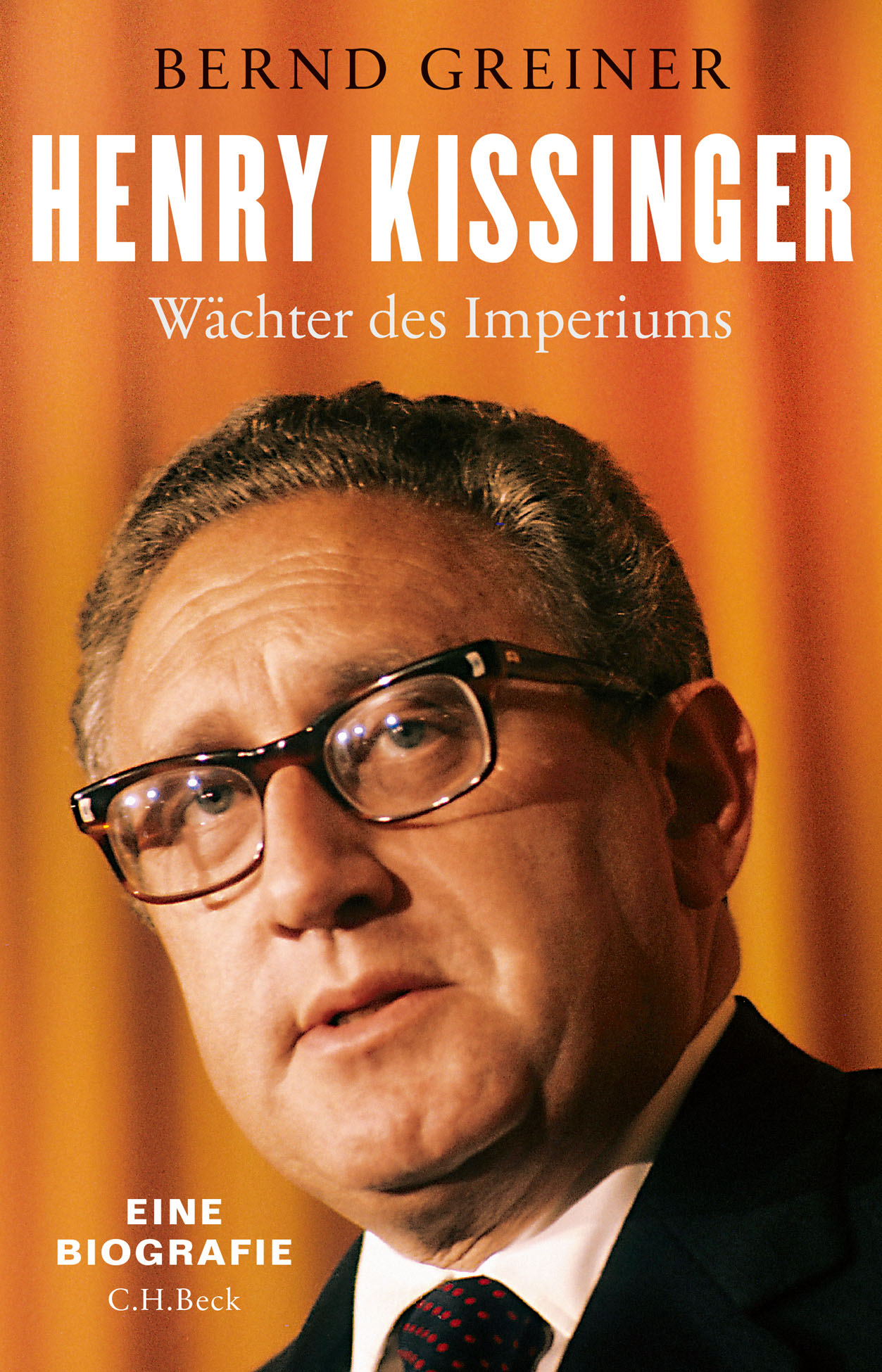 Henry Kissinger: Wächter des Imperiums