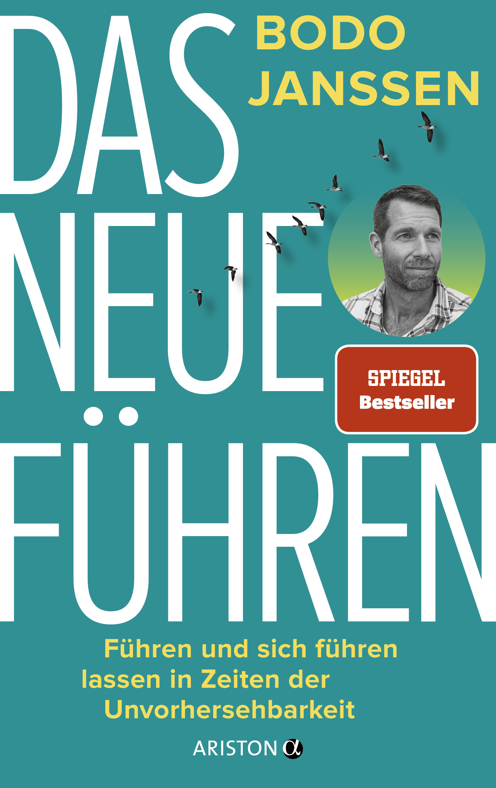 Das neue Führen - fuÌˆhren und sich fuÌˆhren lassen in Zeiten der Unvorhersehbarkeit.