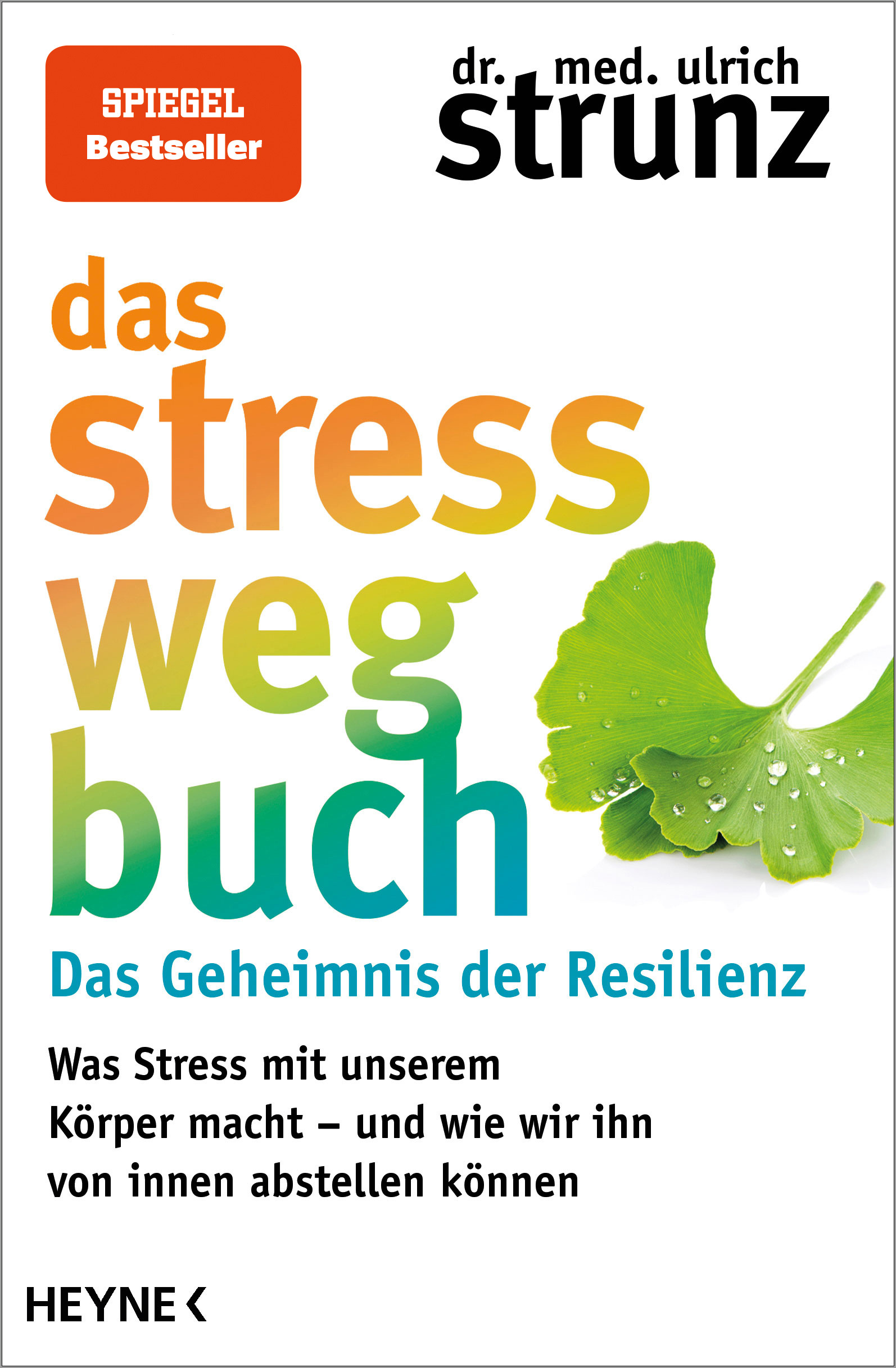 Das Stress-weg-Buch: Das Geheimnis der Resilienz 