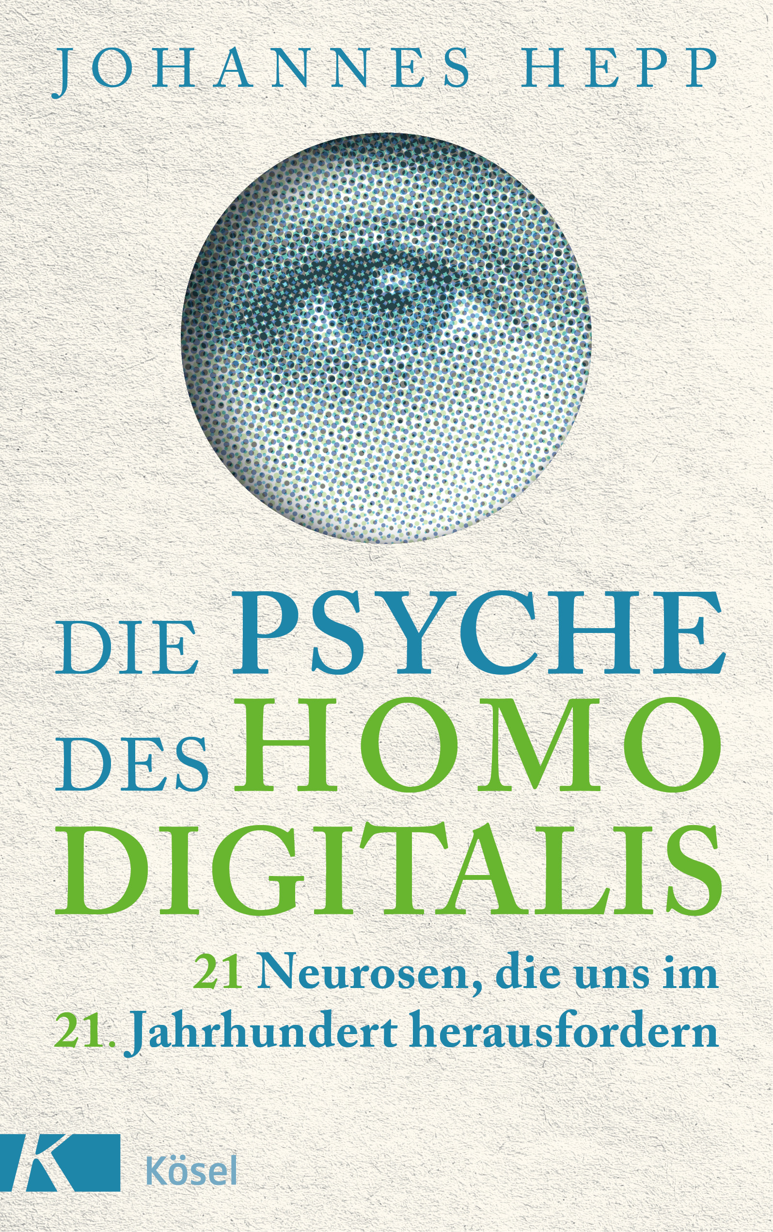 Die Psyche des Homo Digitalis 21 Neurosen, die uns im 21. Jahrhundert herausfordern