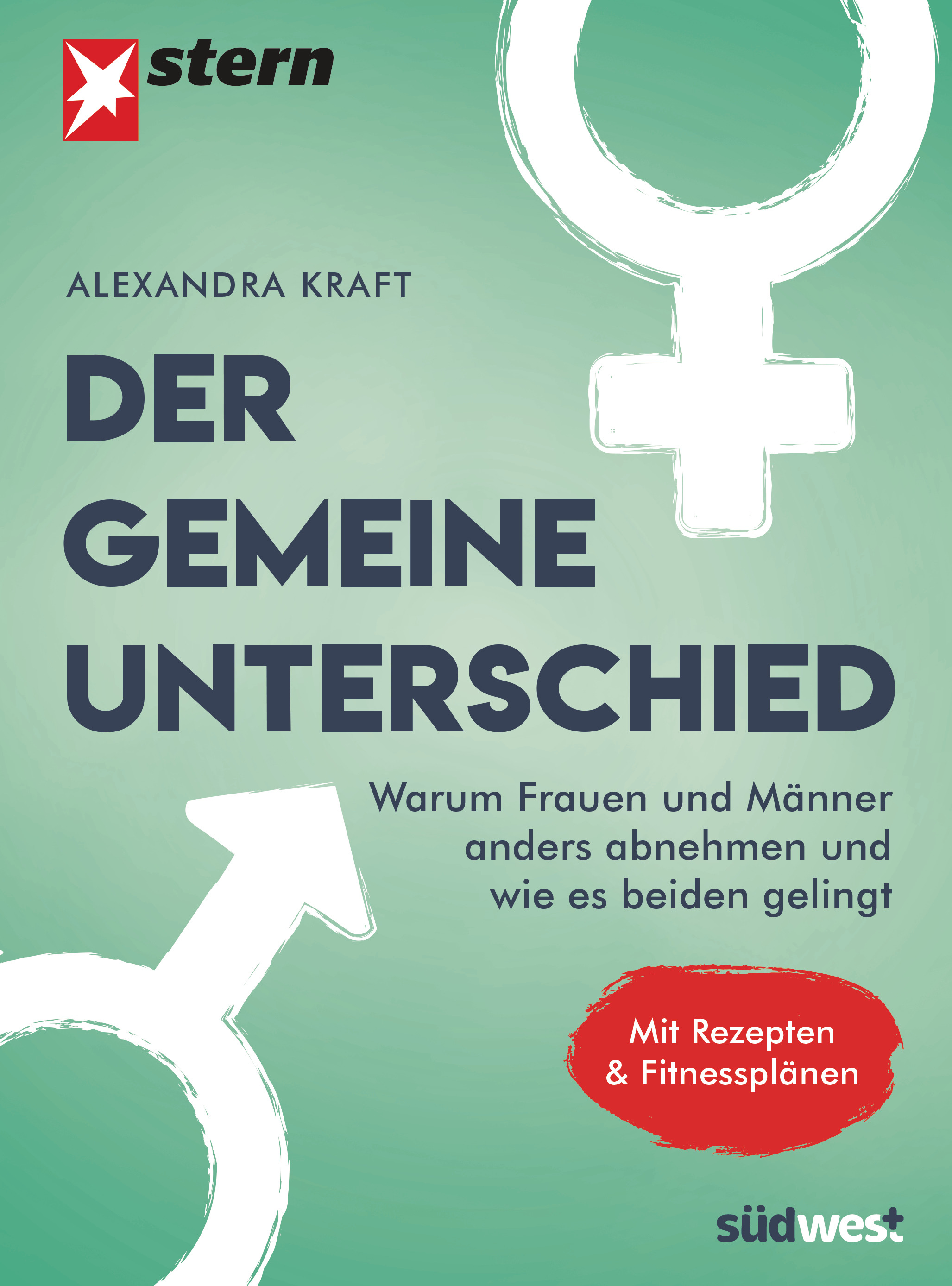 Der gemeine Unterschied: Warum Frauen anders abnehmen als Männer und wie es beiden gelingt