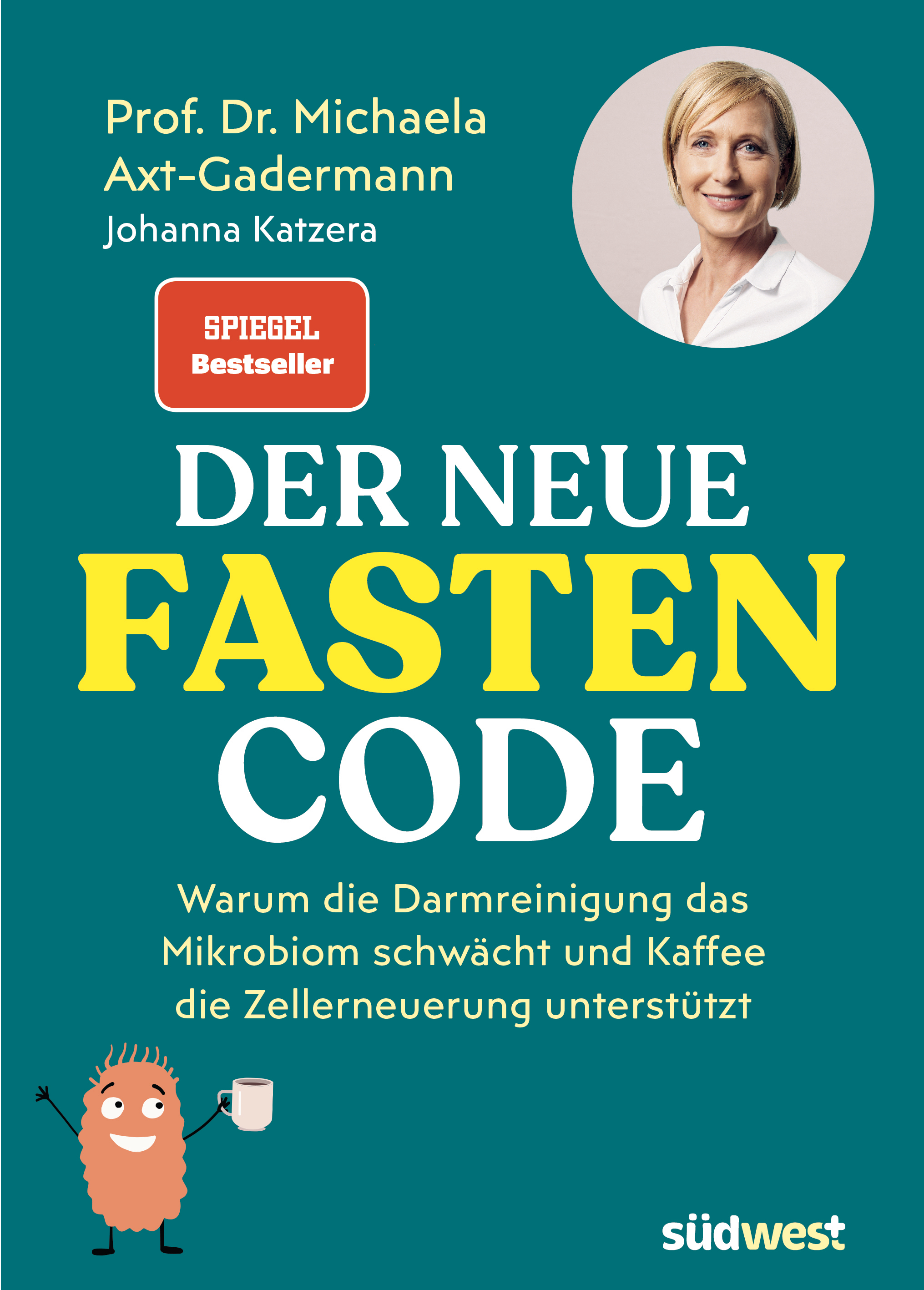 Der neue Fasten-Code - Warum die Darmreinigung das Mikrobiom schwaÌˆcht und Kaffee die Zellerneuerung unterstuÌˆtzt.