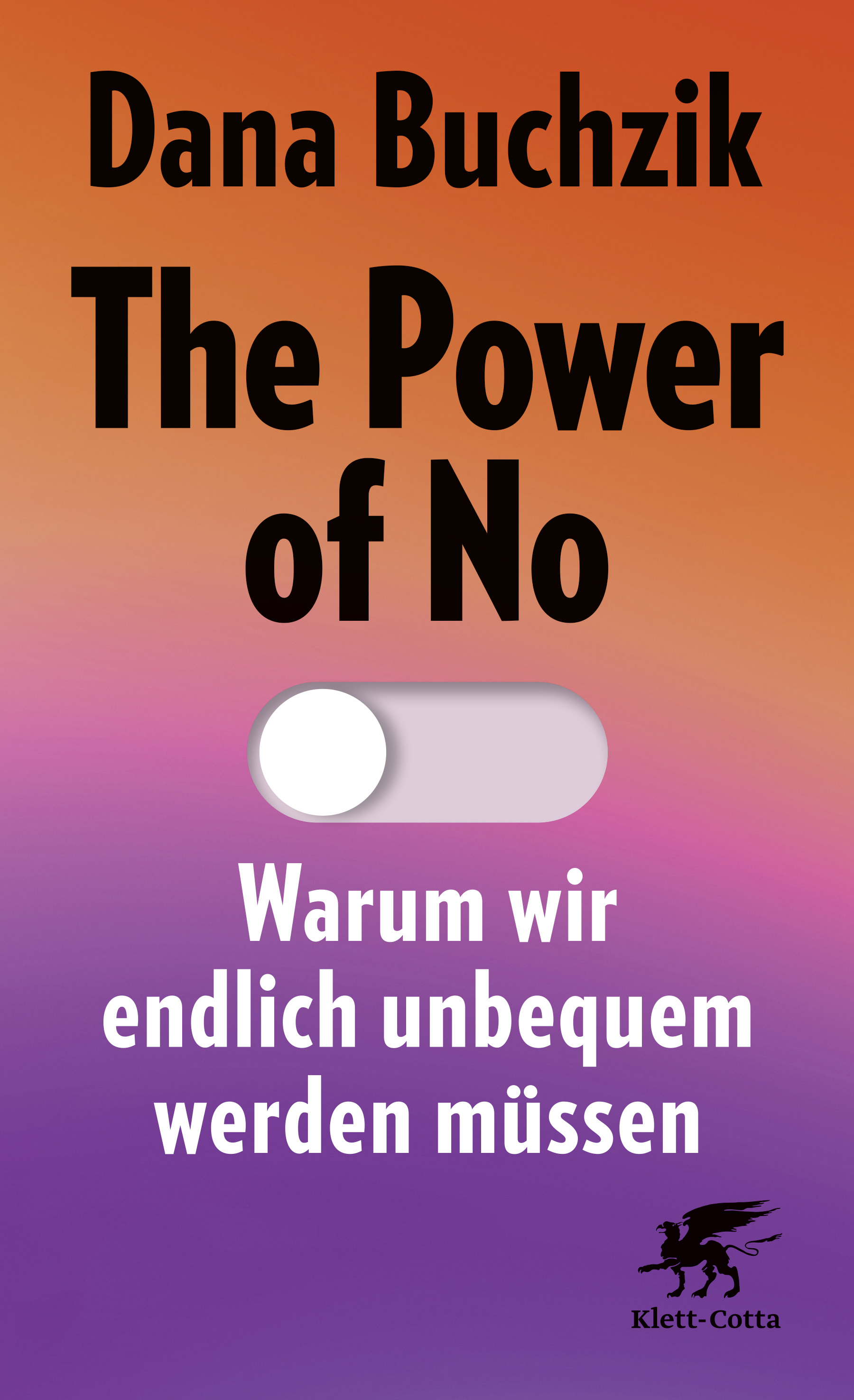 The Power of No Warum wir endlich unbequem werden müssen