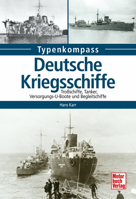 Deutsche Kriegsschiffe Tanker, Trossschiffe und Versorger 1933-1945