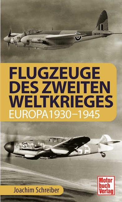 Flugzeuge des Zweiten Weltkrieges: Europa 1930-1945