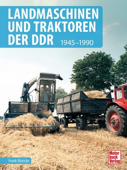 Landmaschinen und Traktoren der DDR: 1945-1990