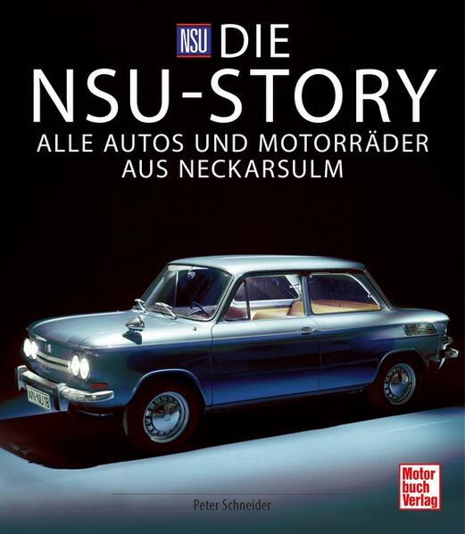 Die NSU-Story Alle Autos und Motorräder aus Neckarsulm