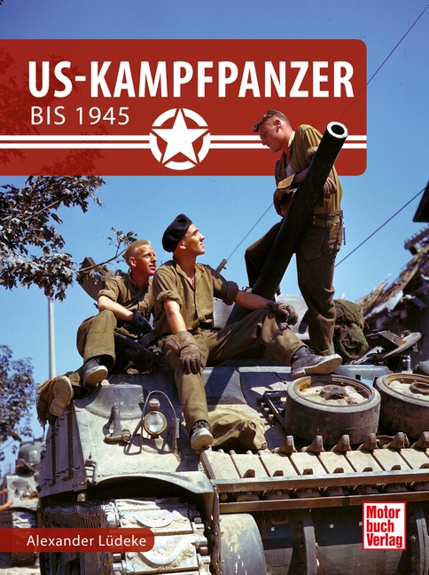 US-Kampfpanzer bis 1945 US-Kampfpanzer bis 1945 - Alexander Lüdeke - 