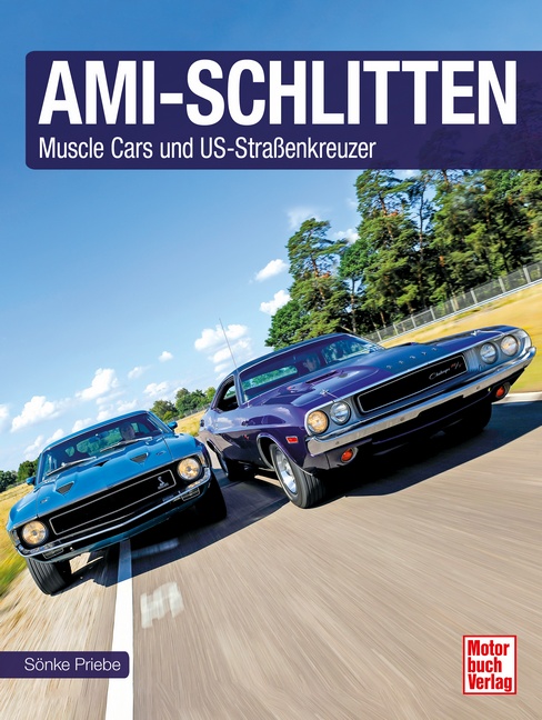 Ami-Schlitten (US-Ikonen / Kings of the Road) Muscle Cars und Straßenkreuzer