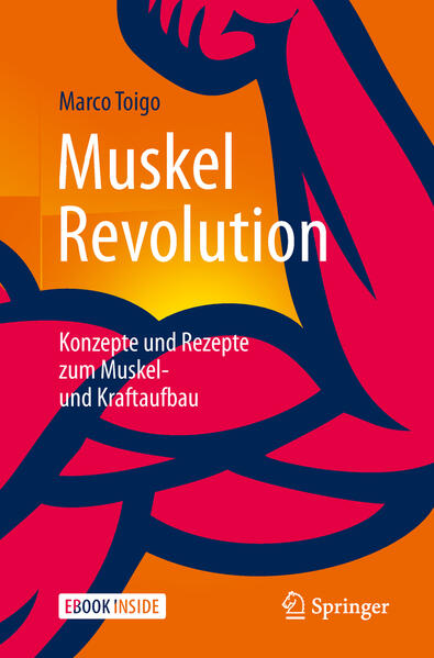MuskelRevolution - Konzepte und Rezepte zum Muskel- und Kraftaufbau 