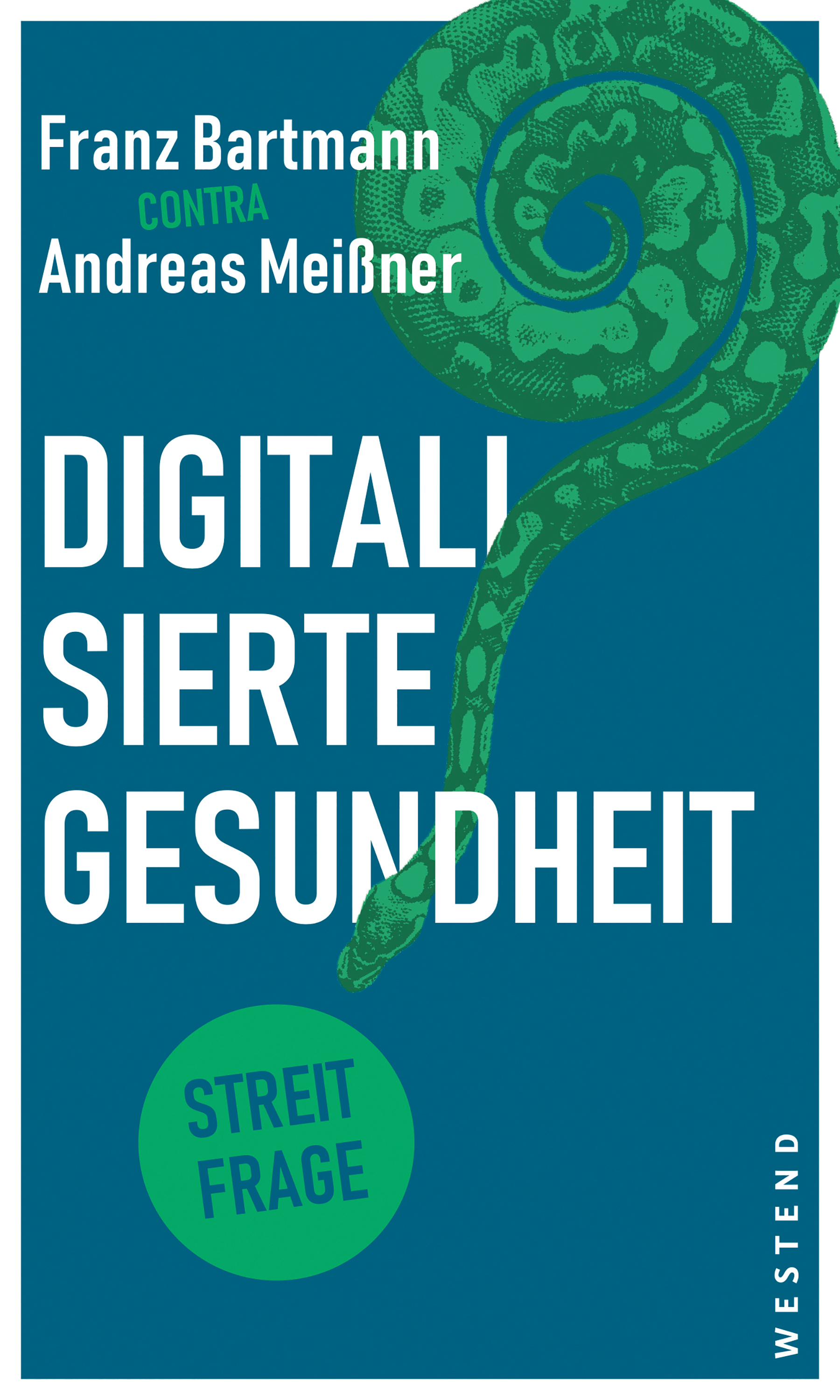 Digitalisierte Gesundheit? Digitalisierte Gesundheit - Franz Bartmann, Andreas Meißner ; herausgegeben von Lea Mara Eßner - 
