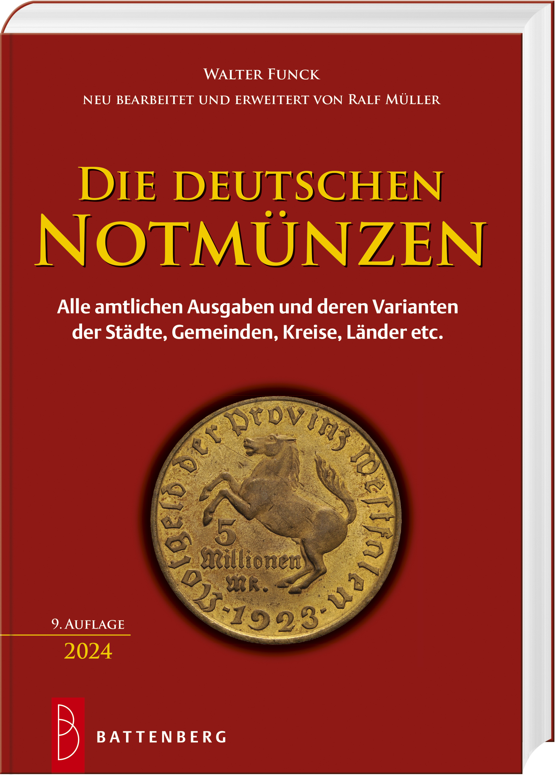 Die deutschen Notmünzen Alle amtlichen Ausgaben und deren Varianten der Städte, Gemeinden, Kreise, Länder etc. 