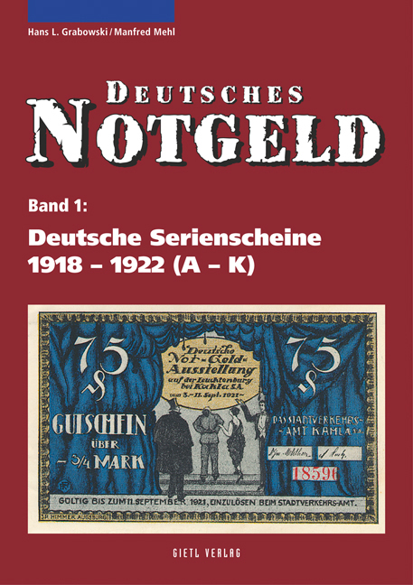 Deutsches Notgeld Deutsche Serienscheine von 1918 - 1922 : (L - Z) / Hans-Ludwig GDeutsches Notgeld - Bd. 1. - Deutsche Serienscheine von 1918 - 1922 : (A - K) 