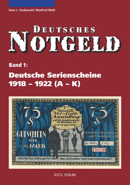 Deutsches Notgeld Deutsche Serienscheine von 1918 - 1922 : (L - Z) / Hans-Ludwig GDeutsches Notgeld - Bd. 1. - Deutsche Serienscheine von 1918 - 1922 : (A - K) 