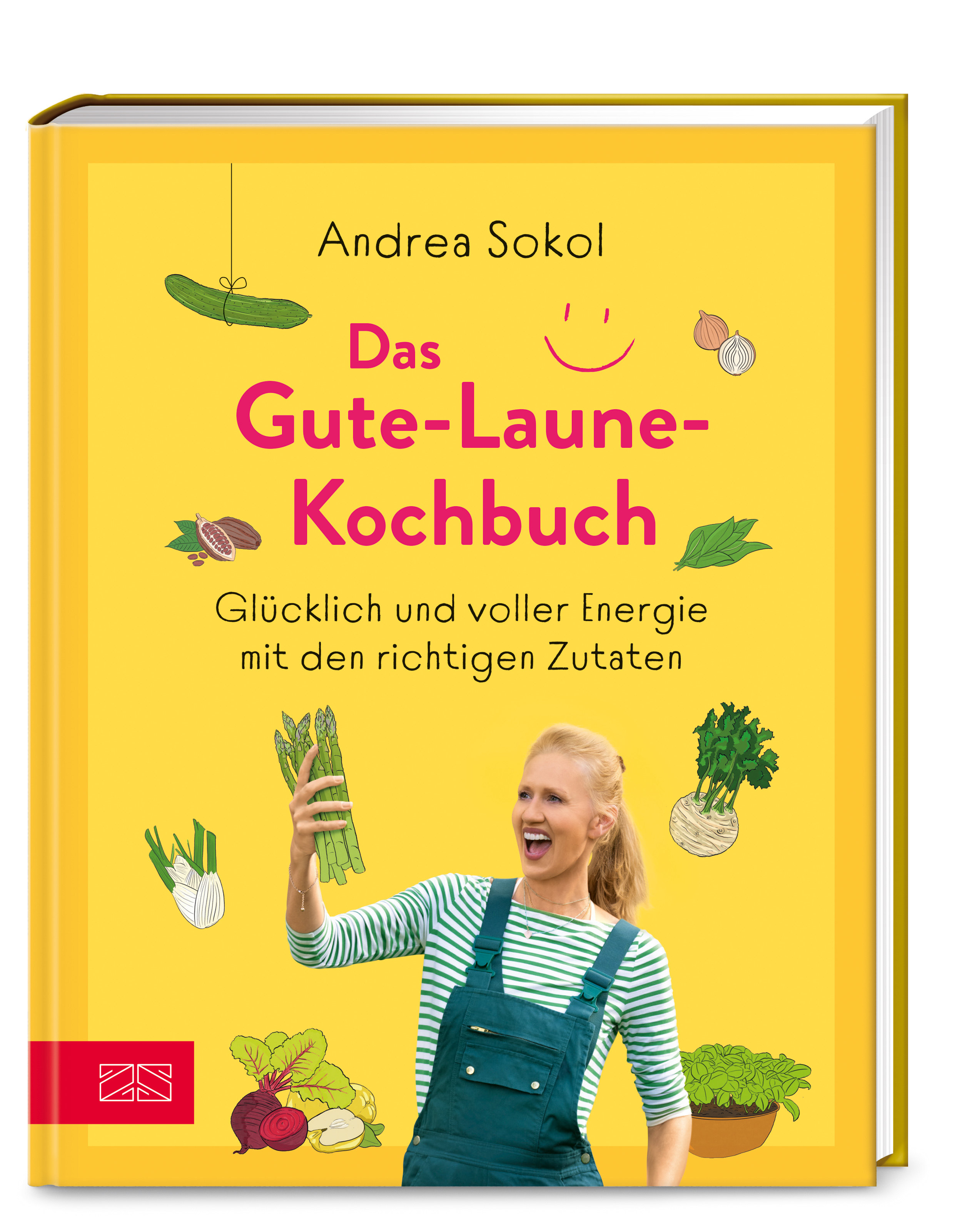 Das Gute-Laune-Kochbuch Glücklich und voller Energie mit den richtigen Zutaten