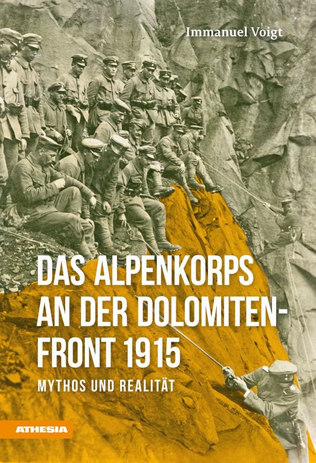 Das Alpenkorps an der Dolomitenfront: Mythos und Realität